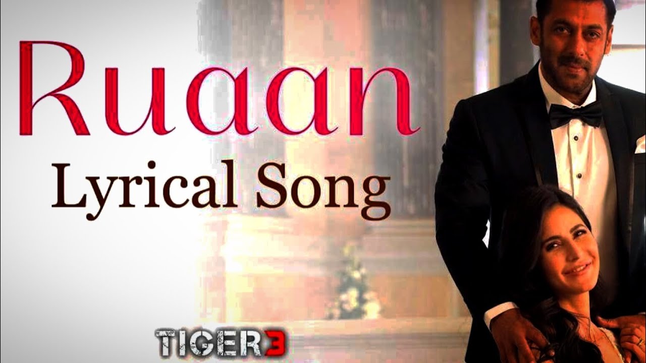 Ruaan - Lyrical Cover | Tiger 3 | Salman Khan , Katrina Kaif | Pritam ...