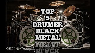 TOP 5 DRUMMER black metal