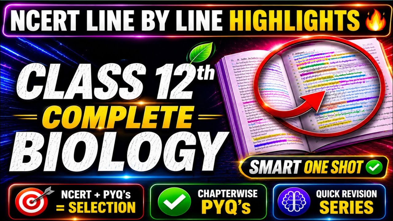 Complete Class 12 Biology One Shot | NCERT Line By Line | NEET 2026 ...