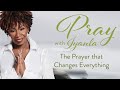 Iyanla Prays - The Prayer that Changes Everything