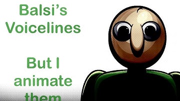 Balsi’s Voicelines but I animate them (Baldi animation) (Basic’9) (@vibingleaf)