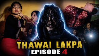THAWAI LAKPA episode 4 || Manipuri horror web series || pupu folk tv artists 