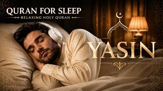 Listen to Surah Yasin Tonight 🌙 Relaxing Quran Recitation for Deep Sleep and Complete Rest