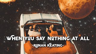 When You Say Nothing At All - Ronan Keating (Lyrics &amp; Vietsub)