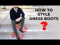 How To Style Dress Boots | Men's Dress Boots