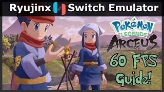 How to Play Pokemon Legends: Arceus at 60 FPS! (Updated for v1.1.1) Ryujinx and Yuzu Switch Emulator