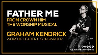 Video-Miniaturansicht von „Father Me (O Father of the Fatherless) from Crown Him - Graham Kendrick“