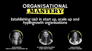 Establishing L&D in StartUp, ScaleUp and HyperGrowth Organisations