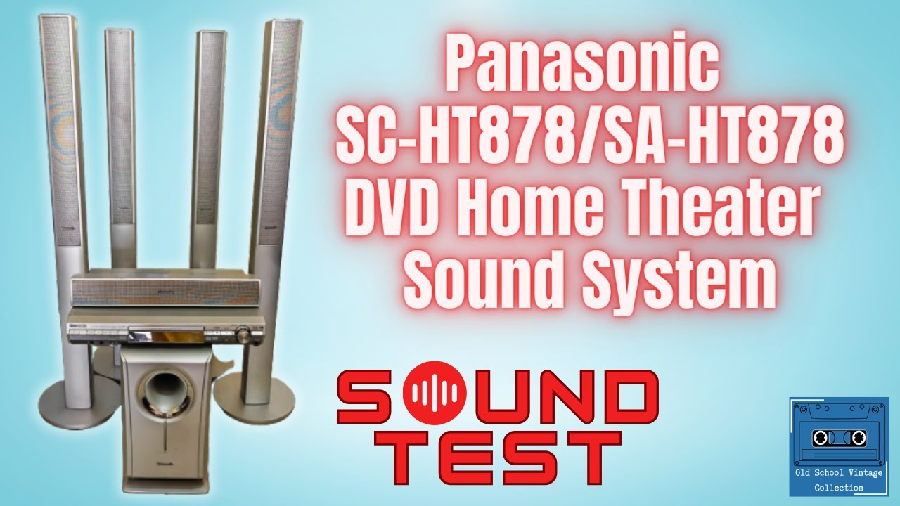 Panasonic SC-HT878/SA-HT878 Home Theater System Sound Test - YouTube