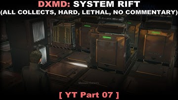 DXMD: System Rift walkthrough 07 (Lethal, All collectibles, Hard, No commentary ✔)