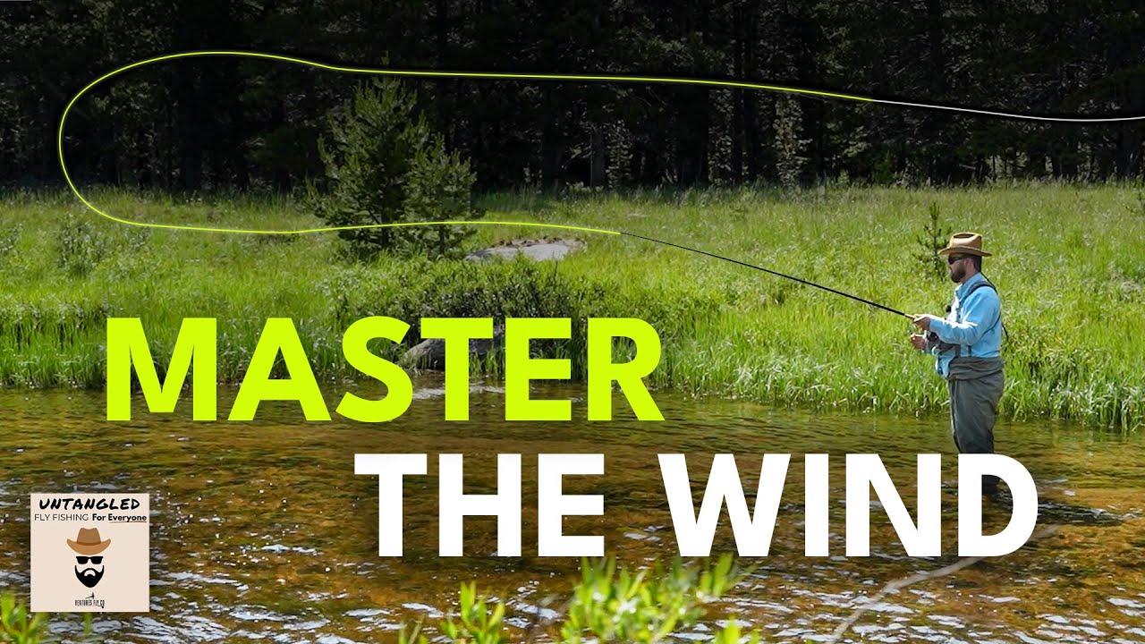 Top 5 Tips for Fly Casting In The Wind