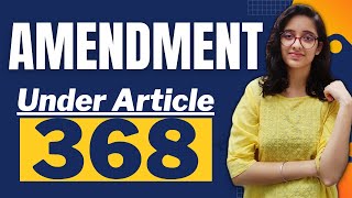 Constitutional Law || Amendment - Article 368 || Methods of Amendment || LAW SCHOOL