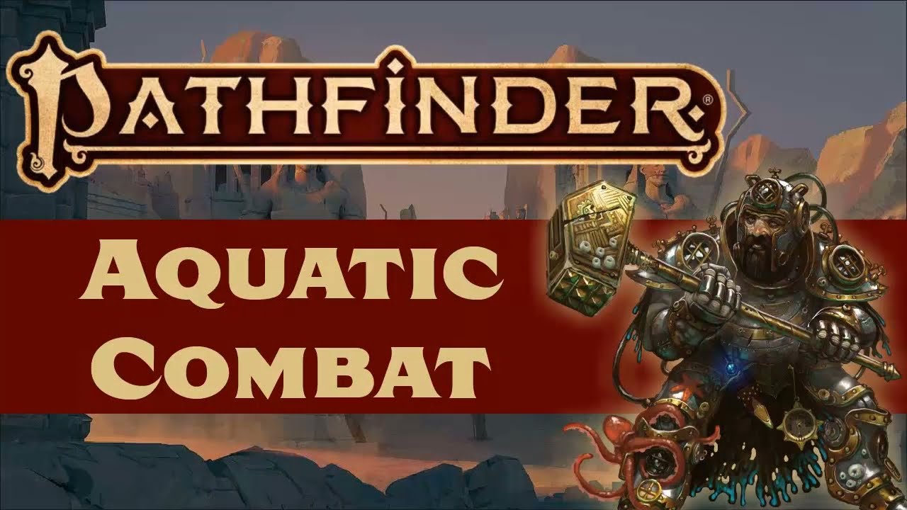 Pathfinder (2e) Aquatic Combat YouTube