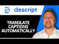 How to Translate Captions Automatically | Descript AI Video Editing Tutorial 2026