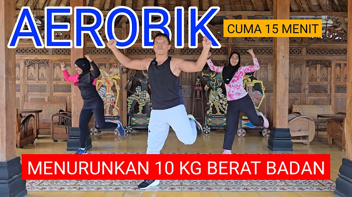 15 MENIT AEROBIK TURUNKAN 10 KG LEMAK
