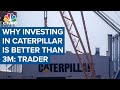 Why this trader says Caterpillar is a more compelling investment opportunity than 3M