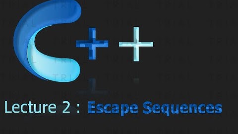 C++ Programming lecture 2 (Escape Sequences)