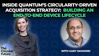 Inside Quantum’s Circularity-Driven Acquisition Strategy: Building an End-to-End Device Lifecycle
