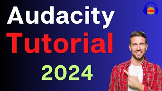 How to use Audacity to Record & Edit Audio | Complete Beginners Tutorial (2024)