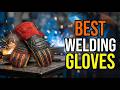 TOP 5 Best Welding Gloves 2026