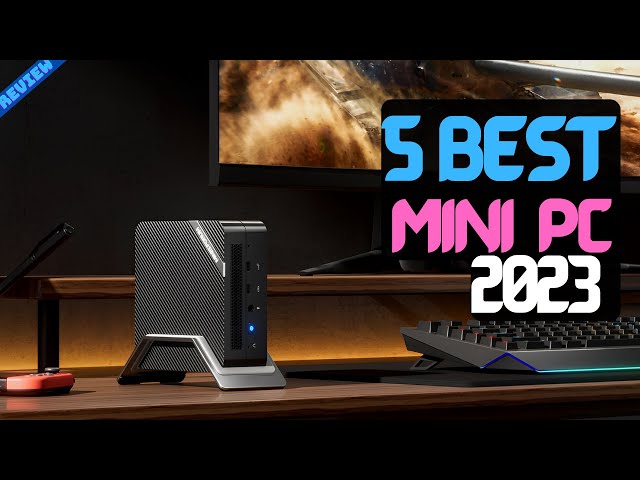 7 Best Mini PC in 2023  Budget to High End 