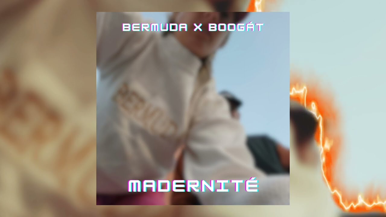 Ver Bermuda x Boogát - MADERNITÉ (Clip officiel) en YouTube Ver Bermuda x Boogát - MADERNITÉ (Clip officiel) en YouTube