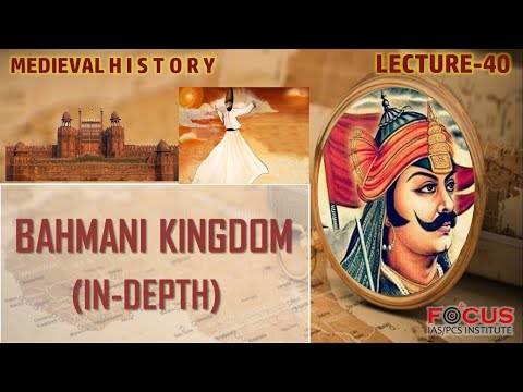 IAS PCS Medieval History Lecture 40- Bahmani Kingdom (In-Depth)