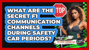 What Are The Secret F1 Communication Channels During Safety Car Periods? - Pit Stop Chronicles