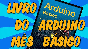 Arduino Básico - Michael McRoberts - Livro do mês