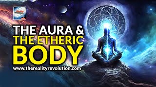 The Aura And The Etheric Body