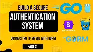03. Build a Secure Authentication System in Go for Beginners - Connecting to MySQL with GORM