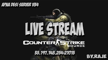 Apna Desi Server Counter Strike Source V34 Live Game Play [Indian Players]#2
