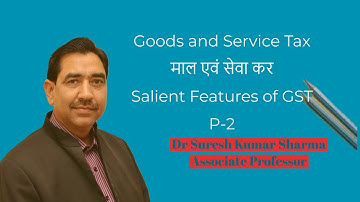 Goods and Service Tax # माल एवं सेवा कर # Salient Features of GST # Part- 2 #B. Com P-III/M. Com/CA