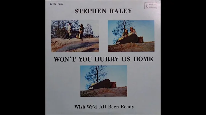 Stephen Raley - Won't You Hurry Us Home