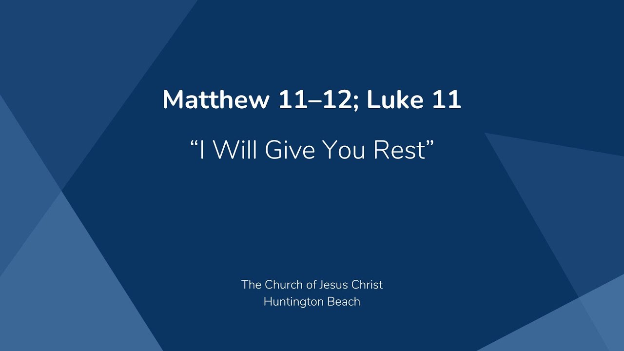 Come Follow Me: Matthew 11–12; Luke 11