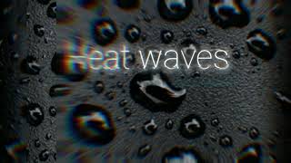 Heat waves(slowed+reverb) ft. Glass animals