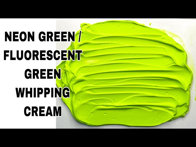 How to get PERFECT NEON GREEN OR FLUORESCENT GREEN WHIPPING CREAM