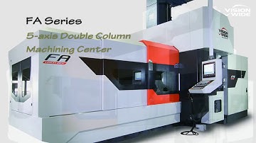 Vision Wide 5 face Double Column Machining CenterSE, 5 axis Machining CenterFA
