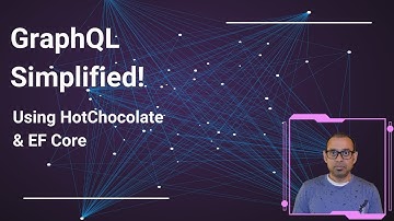 GraphQL Simplified, using HotChocolate and EntityFramework Core