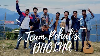 DHOLNA | TEAM PEHAL