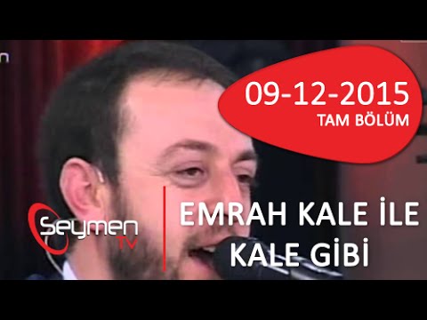 Emrah Kale İle Kale Gibi 09-12-2015 Tam Bölüm