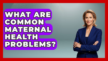 What Are Common Maternal Health Problems? - Gender Equality Network