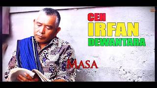 MASA KUCAK - CEH IRFAN DEWANTARA