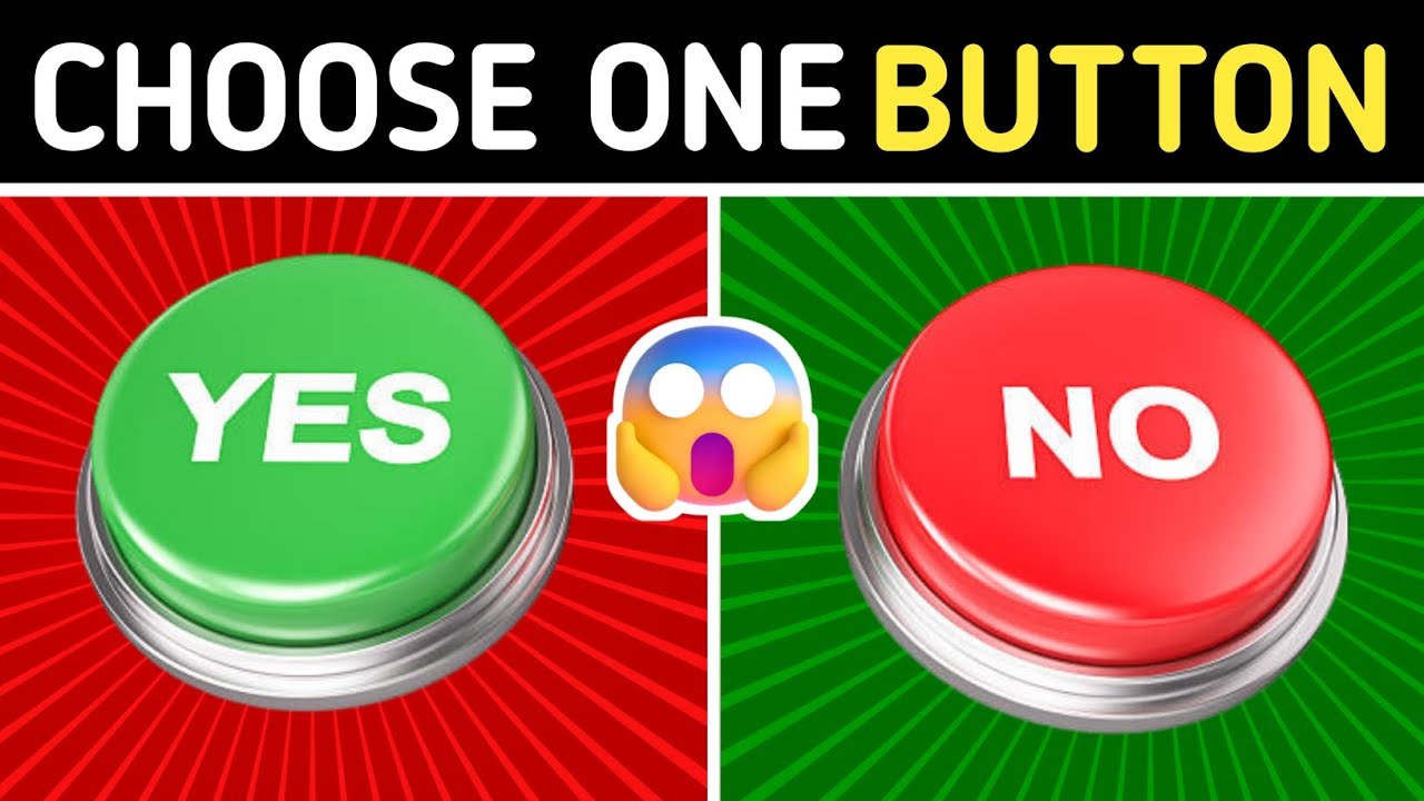 Choose One Button! - YES or NO or MAYBE 