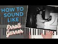 How to Play Like Erroll Garner - 4 Killer Tips for Slaying Garner-Style Stride Piano [Jazz Tutorial]