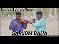 Sarjom baha filing the music new santhali status 2022  26k