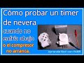 Cómo probar un timer de nevera.    Timer de descongelación.