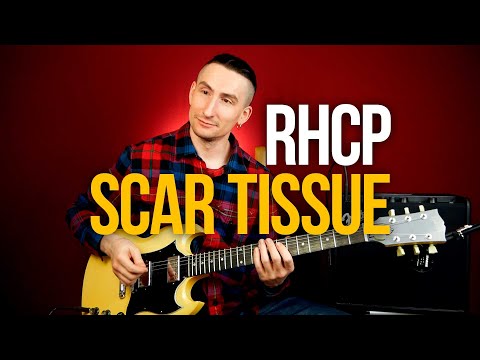 Как играть Scar Tissue - Red Hot Chili Peppers на гитаре