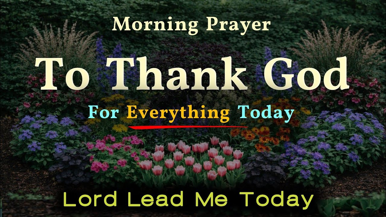 Thank God For Everything Today 🙏  Morning Prayer for Financial Provision & Compassion for the Poor