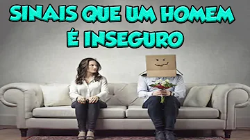 Como saber se um homem é inseguro?